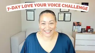 7-Day Love Your Voice Challenge - You're Invited!