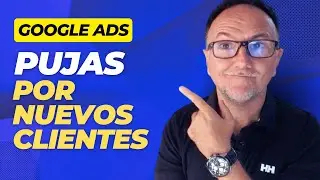 GOOGLE ADS Puja por Nuevos Clientes