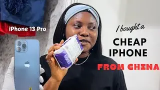 I BOUGHT A CHEAP IPHONE 13 pro FROM CHINA 🇨🇳 to LAGOS 🇳🇬 || Unboxing and Cost Breakdown