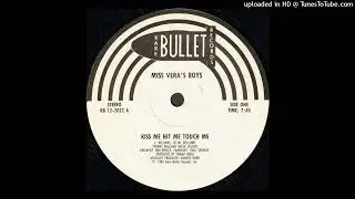 Miss Vera's Boys - Kiss Me Hit Me Touch Me