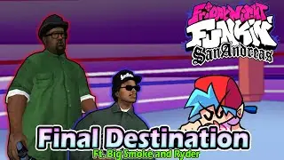 Final Theftination | Final Destination but its sung by Big Smoke and Ryder [GTA San Andreas x FNF]