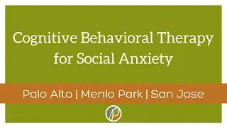 Cognitive Behavioral Therapy for Social Anxiety | Palo Alto Therapy