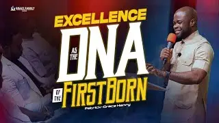EXCELLENCE AS THE DNA OF THE FIRSTBORN | SERMON ONLY | RISING STARS ASSEMBLY SUNDAY 8TH DEC., 2024