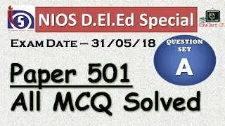 ALL MCQ SOLVED | PAPER 501, SET A | NIOS DELED | EXAM DATE 31-05-18
