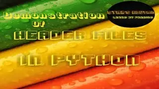 Demonstration of Python Header files|| Learn python|| How to Code||What is Python