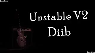 Diib - Unstable V2 (Lyrics / Paroles)