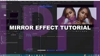 Mirror Video Effect Tutorial + Variations | Adobe Premiere Pro