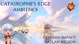 Genshin Impact - Catastrophe’s Edge Ambience 1 Hour OST Loop