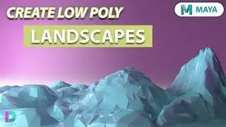 Model Low Poly Landscapes In Maya | Distant Landscapes