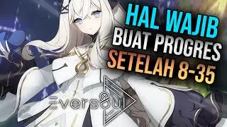 Eversoul - WAJIB BANGET DILAKUIN SETELAH 8-35 !! | MID-END Game Progress