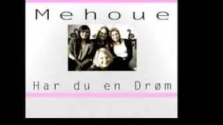 Mehoue - Har du en Drøm