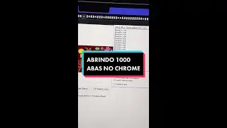 Abrindo 1000 ABAS no CHROME