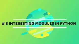 | # 3 interesting modules in python programming | | Everyone must know !!| | Python tutorials |