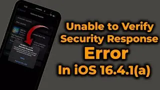How to Fix Unable to Verify Security Response Error In iOS 16.4,1(a) || Apple info