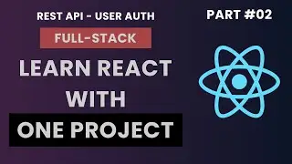 LEARN REACT WITH ONE PROJECT || FULL STACK || PART #02