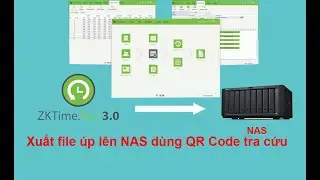 Hướng Dẫn Xuất file Báo Cáo ZKTIME.NET 3.0 Úp Lên NAS Để Nhân Viên Dùng QR Code Truy Cập