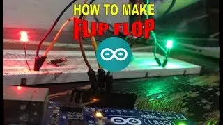 HOW TO MAKE LED  FLIP FLOP USING ARDUINO