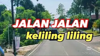 VLOG, KELILING  LILING...!!
