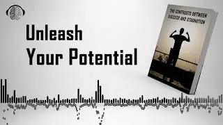 Unleash Your Potential: The Difference Between Successful People and Unsuccessful People | Audiobook