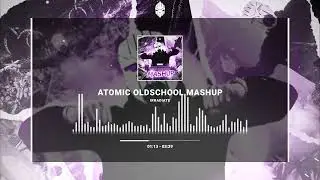 IRRADIATE - ATOMIC OLDSCHOOL MASHUP😎 (VISUALISER)