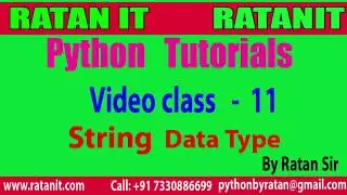 Python Tutorial || Video Class- 11 (String Data Type) || By Ratan sir