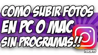 Como subir fotos a Instagram desde Windows o Mac sin programas 😱! | Super fácil 😎