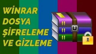 WİNRAR İLE DOSYA VE KLASÖR ŞİFRELEME / WİNRAR ŞİFRE KOYMA / DOSYA GİZLEME