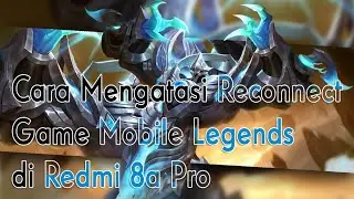 Cara Mengatasi Reconnect Game Mobile Legends Redmi 8A Pro - Gameplay