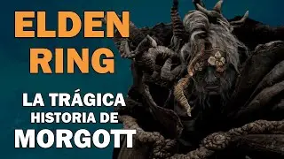 Elden Ring Lore: El Rey Morgott