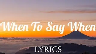 When To Say When - Drake (Lyrics)