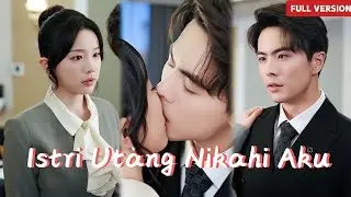 【INDO FULL】Istri Utang Nikahi Aku📕Cinta pertamaku menikahiku secara tak terduga karena hutang