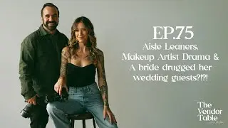 Aisle Leaners, Makeup Artist Drama & A bride drugged her wedding guests? - EP75