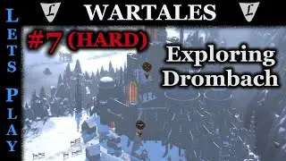 WARTALES - RELEASE - HARD - #7 || Exploring Drombach || Lets Play
