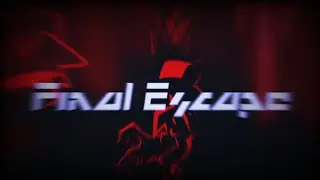 Final Escape [FT.  @GeoxenZelen  & @bodogs187  ]
