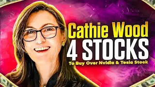 CATHIE WOOD   Top 4 Stocks To Buy Over Nvidia & Tesla Stock
