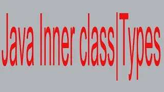 Java inner class|Types