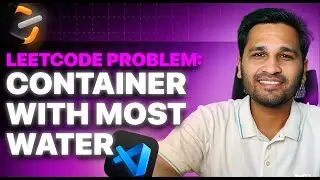 LeetCode : Boost Your Coding Skills | Container with Most Water Explained