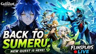 Back to Sumeru 🌿 New Archon Quest Begins! | Genshin Impact Live