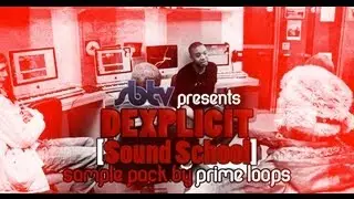 SB.TV present Dexplicit [Sound School] -- Sample Pack by Prime Loops