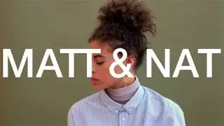 MATT & NAT – Fall/Winter 2017