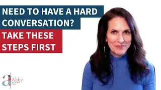 Need to Have a HARD CONVERSATION? Take These Steps FIRST
