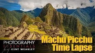 Machu Picchu Time Lapse by Kent Weakley