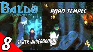 Baldo: The Guardian Owls  Full Gameplay Walkthrough Part 8-  Boba Temple & Rodia Sewer Dungeon Guide