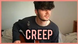 Creep - Radiohead Cover