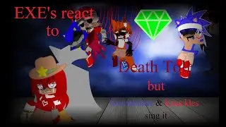 EXE's react to Death Toll but Xenophanes & Knuckles sing it.