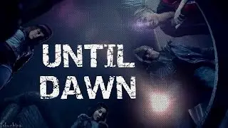UNTIL DAWN | Insane Like Me