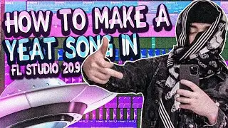 How Yeat Makes His Songs w/Free Vocal Template | FL Studio 20.9 Tutorial