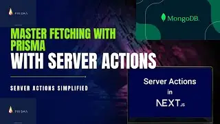Prisma Fetching Made Easy with Server Actions | Next.js Guide