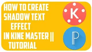 Create Shadow Text Effect In Kine Master || Tutorial