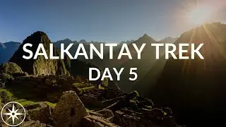 Salkantay Trek, Peru Day 5 | Silent Hiking Journey to Machu Picchu